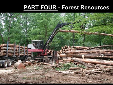 PART FOUR - Forest Resources