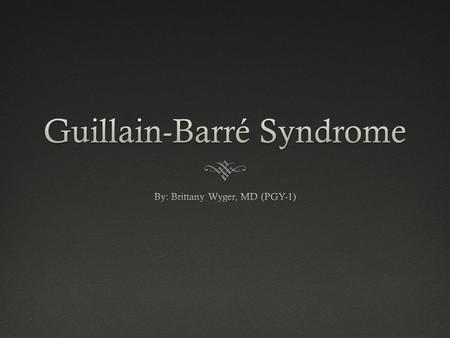 Guillain-Barré Syndrome