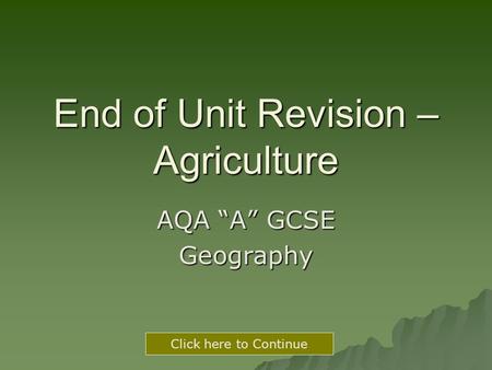End of Unit Revision – Agriculture
