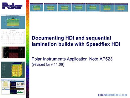 Documenting HDI and sequential lamination builds with Speedflex HDI Polar Instruments Application Note AP523 ( revised for v 11.06 )