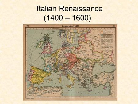 Italian Renaissance (1400 – 1600). Italian Renaissance Art The Italian Renaissance [REN-ah-sans], which means “rebirth,” was one of the most important.