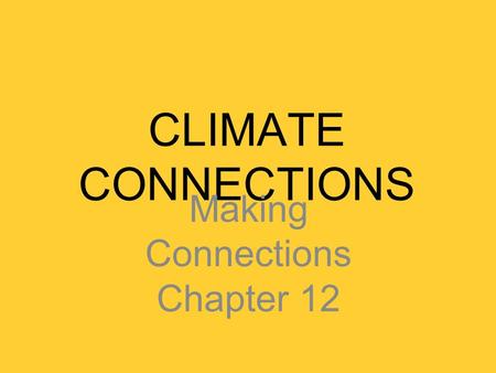 Making Connections Chapter 12