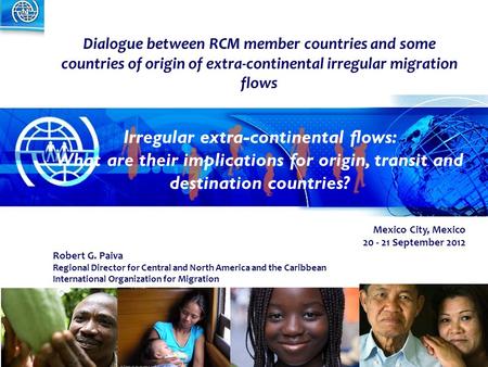 1 Dialogue between RCM member countries and some countries of origin of extra-continental irregular migration flows Irregular extra-continental flows: