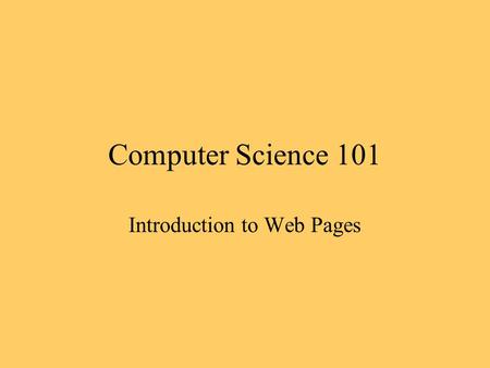Computer Science 101 Introduction to Web Pages. Origins of the Web Vannevar Bush (Memex, 1945) Ted Nelson (Xanadu, 1968) Doug Englebart and Alan Kay (