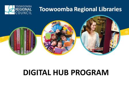 DIGITAL HUB PROGRAM. OUR PROGRAM What is it? What’s good? What’s missing? Challenges? Who comes? How much does it cost? How do we get them to come and.