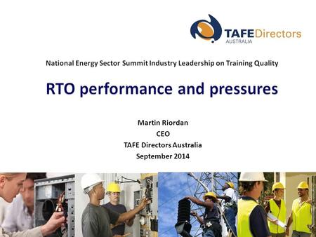 Martin Riordan CEO TAFE Directors Australia September 2014 1.