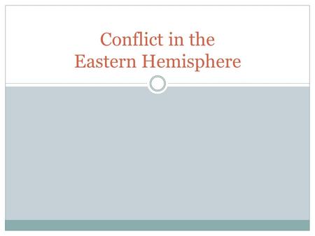 Conflict in the Eastern Hemisphere