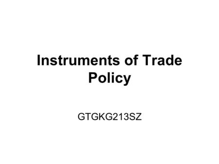 Instruments of Trade Policy