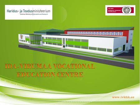 Www.ivkhk.ee. Ida-Virumaa Vocational education centre is an educational institution with 60 years of experience and continuous development focusing on.