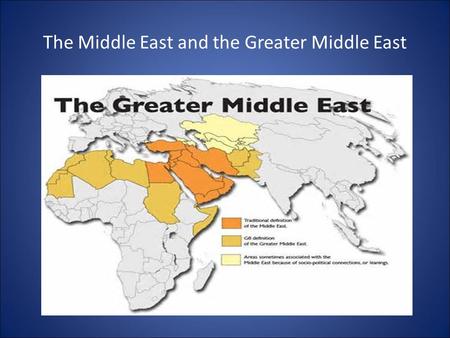 The Middle East and the Greater Middle East