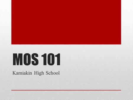 MOS 101 Kamiakin High School. Identifying Curriculum Step 1:Take the Exam Step 2: Explore the Resources CCI Online Microsoft Office Courseware NC Certification.