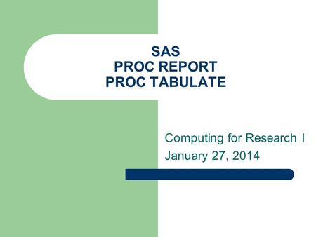 SAS PROC REPORT PROC TABULATE