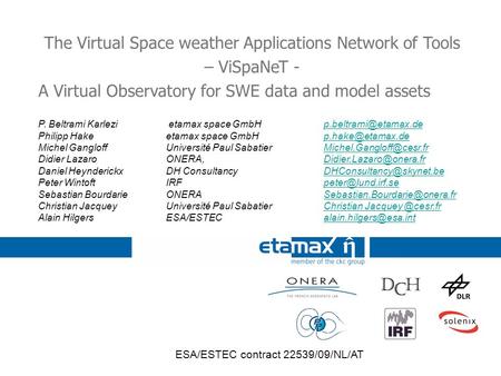 The Virtual Space weather Applications Network of Tools – ViSpaNeT - A Virtual Observatory for SWE data and model assets P. Beltrami Karlezi etamax space.