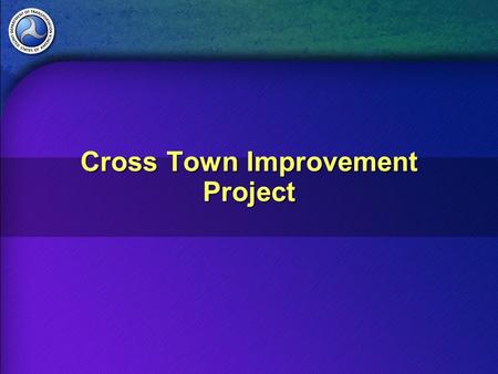 Cross Town Improvement Project. Performance Metrics.