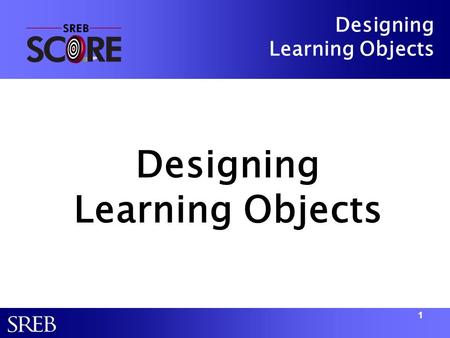 Designing Learning Objects Designing Learning Objects Designing Learning Objects 1.