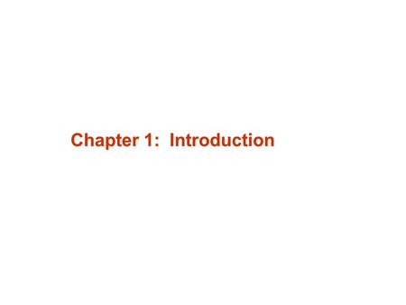 Chapter 1: Introduction. Database Management System (DBMS) DBMS contains information about a particular enterprise Collection of interrelated data Set.