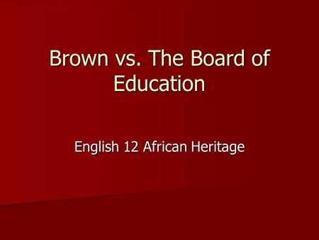 Brown vs. The Board of Education