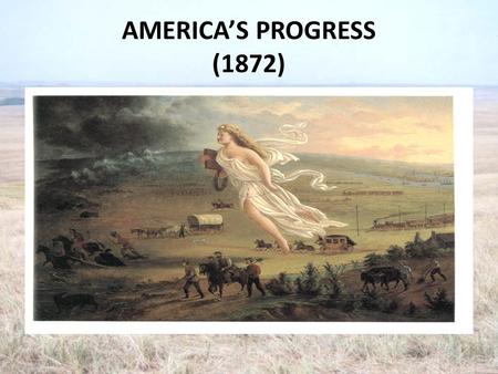 AMERICA’S PROGRESS (1872). HOME ON THE RANGE THE DEMISE OF THE NORTH AMERICAN BISON.