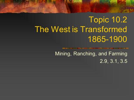 Topic 10.2 The West is Transformed