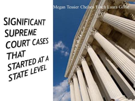Significant Supreme Court Cases that Started at a State Level