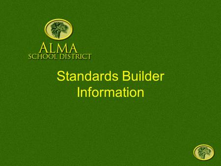 Standards Builder Information. Editing Standards Builder In order to create/edit standards the information has to be done from a specific computer with.