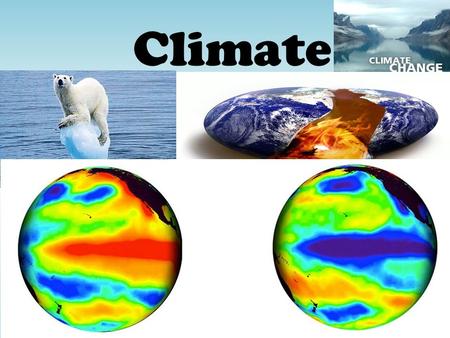Climate.