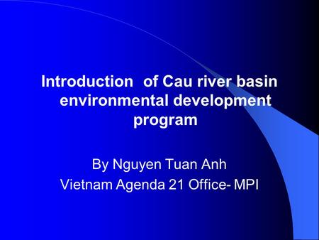 Introduction of Cau river basin environmental development program