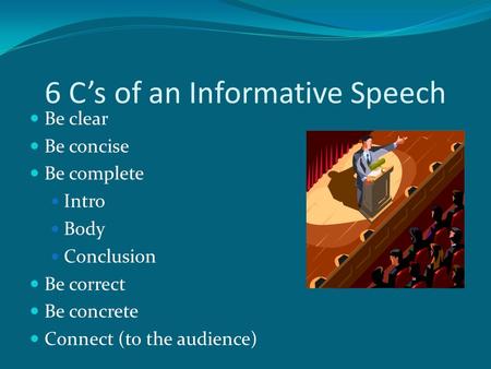 6 C’s of an Informative Speech