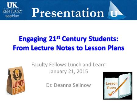 Faculty Fellows Lunch and Learn January 21, 2015 Dr. Deanna Sellnow.