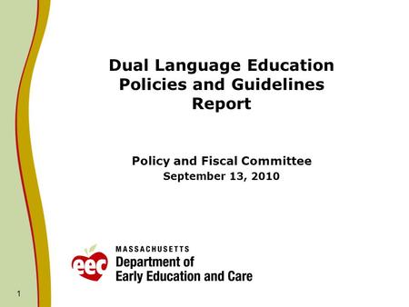 Dual Language Education Policies and Guidelines Report Policy and Fiscal Committee September 13, 2010 1.