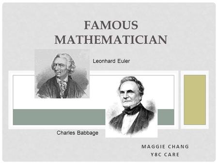 Famous Mathematician Leonhard Euler Charles Babbage Maggie Chang