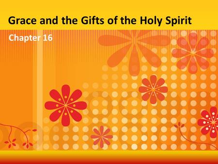 Grace and the Gifts of the Holy Spirit