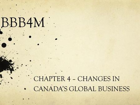 CHAPTER 4 – CHANGES IN CANADA’S GLOBAL BUSINESS