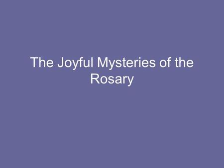 The Joyful Mysteries of the Rosary. 1. Annunciation.