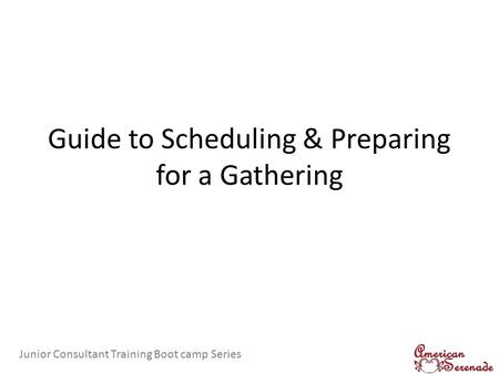Guide to Scheduling & Preparing for a Gathering Junior Consultant Training Boot camp Series.