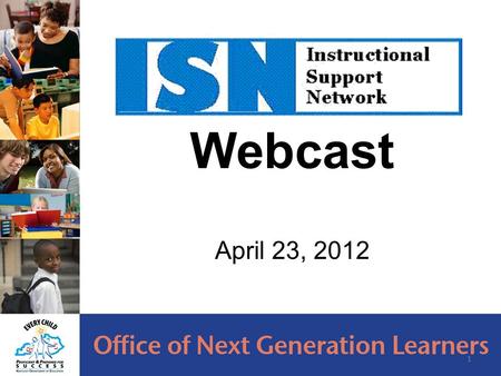 Webcast April 23, 2012 1. Webcast Topics:  Overall Agency Updates  Standards Update  Course Codes  College & Career Readiness Delivery Plan Persistence.