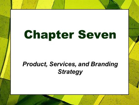 Product, Services, and Branding Strategy
