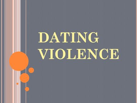 DATING VIOLENCE 1 Murder every 34 minutes 2001 C RIME C LOCK O NLY REPORTED STATISTICS 1 Identity Theft every 19 minutes 1 person is killed in an alcohol-related.