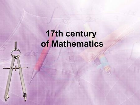 17th century of Mathematics