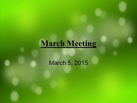 March Meeting March 5, 2015. February Points 40 points 11 hours of service.