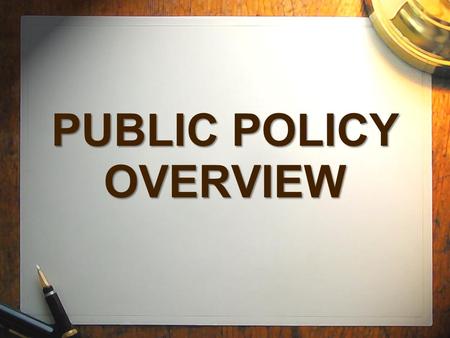 PUBLIC POLICY OVERVIEW. COSTS vs. BENEFITS Cost = any burden that a group must bear Benefit = any satisfaction that a group will enjoy from a policy Costs.