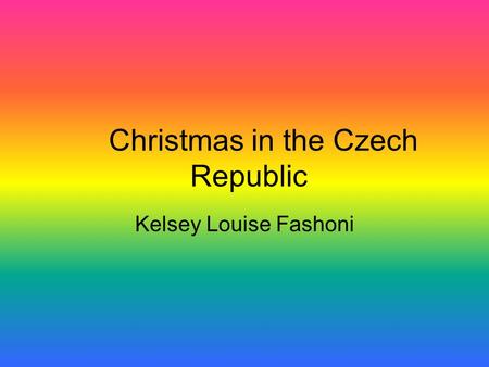 Christmas in the Czech Republic Kelsey Louise Fashoni.