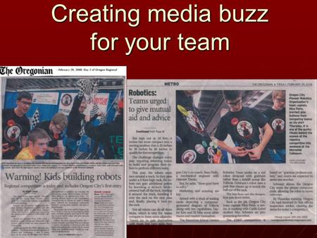 Creating media buzz for your team. Keys to successfully marketing your team 3D’s DesireDriveDetermination.