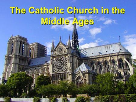The Catholic Church in the Middle Ages. The church was very powerful. It claimed power over all religious and secular (non-religious) parts of life.