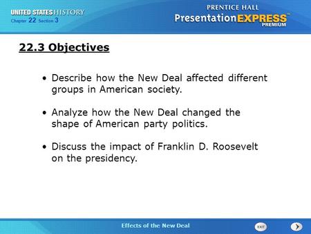 The Cold War Begins Section 3 Effects of the New Deal Chapter 25 Section 1 The Cold War Begins Chapter 22 Section 3 Effects of the New Deal 22.3 Objectives.