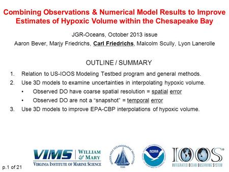 Combining Observations & Numerical Model Results to Improve Estimates of Hypoxic Volume within the Chesapeake Bay JGR-Oceans, October 2013 issue Aaron.