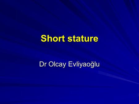 Short stature Dr Olcay Evliyaoğlu.