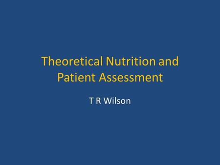 Theoretical Nutrition and Patient Assessment