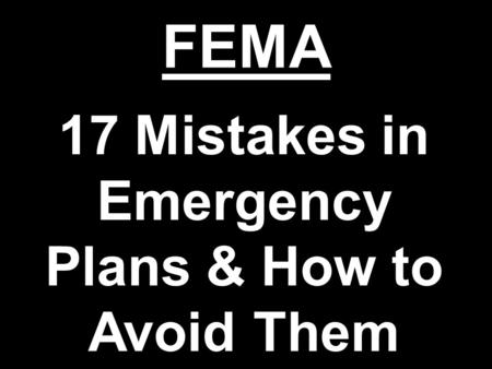 FEMA 17 Mistakes in Emergency Plans & How to Avoid Them.