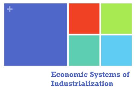 + Economic Systems of Industrialization. + Before you turn in your homework! Typo! In first paragraph (and probably your answer) I made a typo. Friedrich.